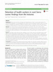 Research paper thumbnail of Retention of health workers in rural Sierra Leone: findings from life histories