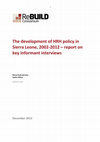 Research paper thumbnail of The development of HRH policy in Sierra Leone, 2002-2012 – report on key informant interviews