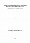 Research paper thumbnail of Attitudes of employees towards affirmative action and job satisfaction in the South African Broadcasting Corporation ( SABC), Limpopo Province /