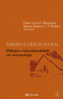 Research paper thumbnail of Saberes e ciência plural: diálogos e interculturalidade em Antropologia