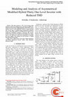 Research paper thumbnail of Modeling and Analysis of Asymmetrical Modified Hybrid Thirty One Level Inverter with Reduced THD