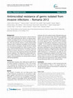 Research paper thumbnail of Antimicrobial resistance of germs isolated from invasive infections – Romania 2012