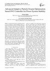 Research paper thumbnail of Advanced Adaptive Particle Swarm Optimization based SVC Controller for Power System Stability