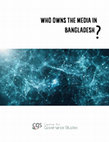 Research paper thumbnail of Who Owns the Media in Bangladesh?