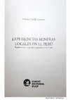 Research paper thumbnail of Experiencias mineras locales en el Perú: transformaciones sociales y espaciales en los Andes