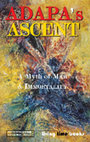 Research paper thumbnail of 'ADAPA's ASCENT - A Myth of Man & Immortality' [The Complete Poetic Text]