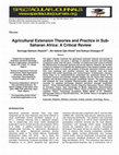 Research paper thumbnail of Agricultural Extension Theories and Practice in Sub-Saharan Africa: A Critical Review