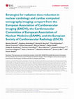 Research paper thumbnail of Strategies for radiation dose reduction in nuclear cardiology and cardiac computed tomography imaging: a report from the European Association of Cardiovascular Imaging (EACVI), the Cardiovascular Committee of European Association of Nuclear Medicine (EANM), and the European Society of Cardiovascu...