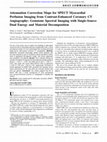 Research paper thumbnail of Attenuation Correction Maps for SPECT Myocardial Perfusion Imaging from Contrast-Enhanced Coronary CT Angiography: Gemstone Spectral Imaging with Single-Source Dual Energy and Material Decomposition