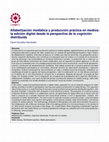 Research paper thumbnail of Alfabetización mediática y producción práctica en medios: la edición digital desde la perspectiva de la cognición distribuida