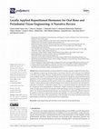 Research paper thumbnail of Locally Applied Repositioned Hormones for Oral Bone and Periodontal Tissue Engineering: A Narrative Review