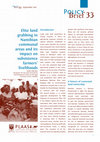 Research paper thumbnail of Policy Brief Elite land grabbing in Namibian communal areas and its impact on subsistence farmers' livelihoods