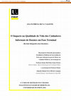 Research paper thumbnail of O impacto na qualidade de vida dos cuidadores informais de doentes em fase terminal. Revisão integrativa da literatura