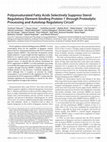 Research paper thumbnail of Polyunsaturated Fatty Acids Selectively Suppress Sterol Regulatory Element-binding Protein-1 through Proteolytic Processing and Autoloop Regulatory Circuit