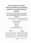 Research paper thumbnail of Prácticas de mujeres en sus trabajos productivos y reproductivos: Análisis de datos cuantitativos en una ciudad del interior de Argentina