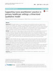 Research paper thumbnail of Supporting nurse practitioners’ practice in primary healthcare settings: a three-level qualitative model