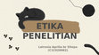 Research paper thumbnail of PPT 2 METODOLOGI PENELITIAN - ETIKA PENELITIAN