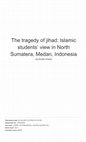 Research paper thumbnail of Peer Review The Tragedy Of Jihad Islamic Students' View In North Sumatera, Medan, Indonesia