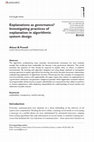 Research paper thumbnail of Explanations as governance? Investigating practices of explanation in algorithmic system design