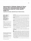 Research paper thumbnail of Improvements in pathologic staging for African-American men undergoing radical retropubic prostatectomy during the prostate specific antigen era