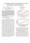 Research paper thumbnail of A Technique to Reduce the Capacitor Size in Two Stage Miller Compensated Opamp