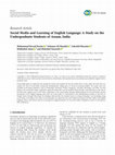 Research paper thumbnail of Social Media and Learning of English Language: A Study on the Undergraduate Students of Assam, India