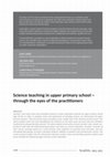 Research paper thumbnail of Science teaching in upper primary school through the eyes of the practitioners