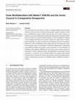 Research paper thumbnail of Does Multilateralism still Matter? ASEAN and the Arctic Council in Comparative Perspective