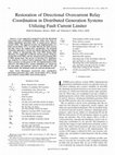 Research paper thumbnail of Restoration of Directional Overcurrent Relay Coordination in Distributed Generation Systems Utilizing Fault Current Limiter