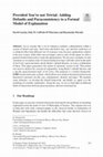 Research paper thumbnail of Provided You’re not Trivial: Adding Defaults and Paraconsistency to a Formal Model of Explanation