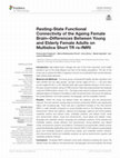 Research paper thumbnail of Resting-State Functional Connectivity of the Ageing Female Brain—Differences Between Young and Elderly Female Adults on Multislice Short TR rs-fMRI