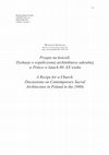 Research paper thumbnail of "Przepis na kościół. Dyskusje o współczesnej architekturze sakralnej w Polsce w latach 80. XX wieku"