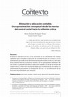 Research paper thumbnail of Alienación y educación contable. Una aproximación conceptual desde las teorías del control social hacia la reflexión crítica