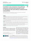 Research paper thumbnail of Correlation and comparison of quadriceps endurance and knee joint position sense in individuals with and without unilateral knee osteoarthritis