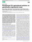 Research paper thumbnail of Paradoxical EU agricultural policies on genetically engineered crops