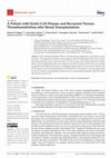 Research paper thumbnail of A Patient with Sickle Cell Disease and Recurrent Venous Thromboembolism after Renal Transplantation