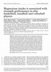 Research paper thumbnail of Magnesium intake is associated with strength performance in elite basketball, handball and volleyball players