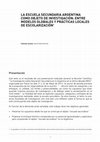 Research paper thumbnail of La escuela secundaria argentina como objeto de investigación: entre modelos globales y prácticas locales de escolarización