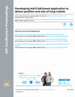 Research paper thumbnail of Developing MATLAB-based application to detect position and size of lung nodule