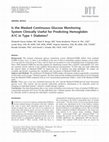 Research paper thumbnail of Is the Masked Continuous Glucose Monitoring System Clinically Useful for Predicting Hemoglobin A1C in Type 1 Diabetes?