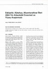 Research paper thumbnail of Eskişehir, Kütahya, Afyonkarahisar İlleri 2004 Yılı Arkeolojik Envanteri ve Yüzey Araştırması