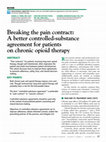 Research paper thumbnail of Breaking the pain contract: A better controlled-substance agreement for patients on chronic opioid therapy