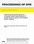 Research paper thumbnail of Improving the performance of computer-aided classification of breast lesions using a new feature fusion method