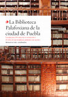 Research paper thumbnail of La Biblioteca Palafoxiana de la ciudad de Puebla