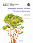 Research paper thumbnail of Investigando el universo educativo: La complejidad de las prácticas educativas [inclusivas] en las comunidades