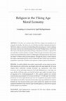 Research paper thumbnail of Religion in the Viking Age Moral Economy