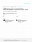 Research paper thumbnail of Supplementary effect of carbohydrate-electrolyte drink on sports performance, lactate removal & cardiovascular response of athletes