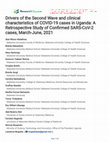 Research paper thumbnail of Drivers of the Second Wave and clinical characteristics of COVID-19 cases in Uganda: A Retrospective Study of Confirmed SARS-CoV-2 cases, March-June, 2021