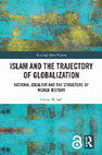 Research paper thumbnail of Islam and the Trajectory of Globalization Rational Idealism and the Structure of World History