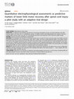 Research paper thumbnail of Quantitative electrophysiological assessments as predictive markers of lower limb motor recovery after spinal cord injury: a pilot study with an adaptive trial design